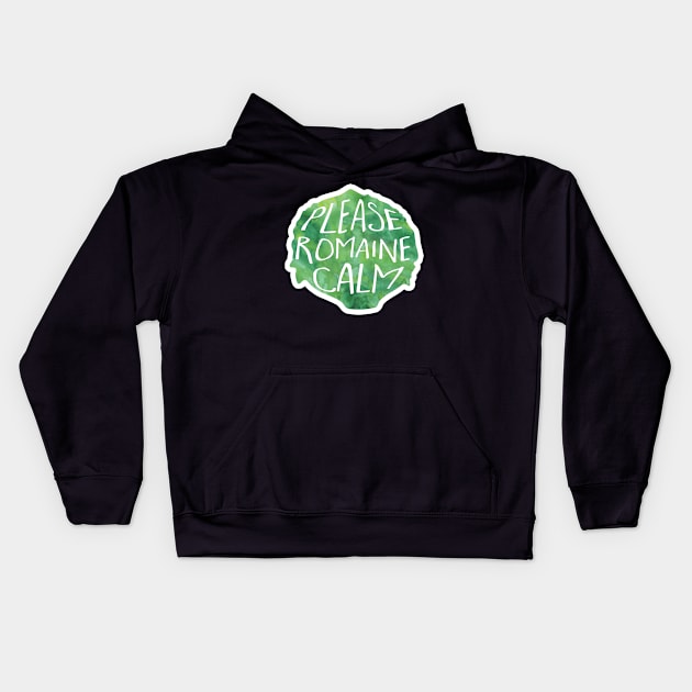 Please romaine calm - lettuce pun Kids Hoodie by Shana Russell